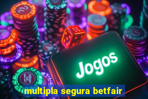 multipla segura betfair